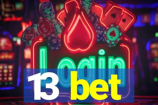 13 bet